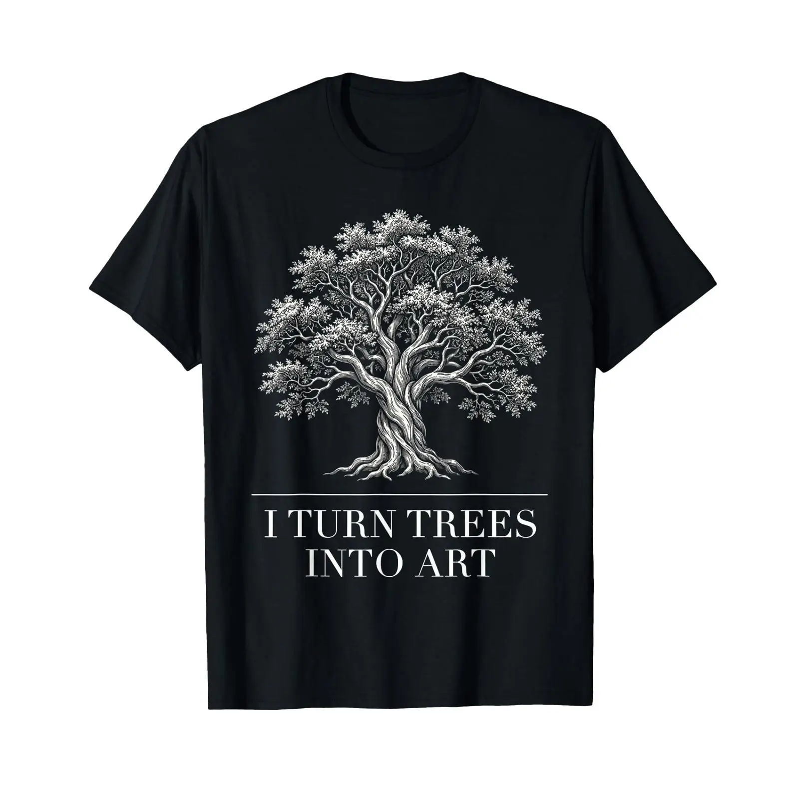 I Turn Trees Into Art Funny Wo - огляд і ціна Woodworking Artisans
